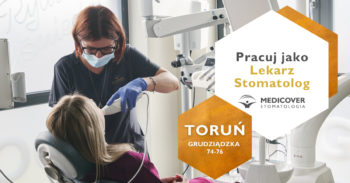 Toruń - praca dla Stomatologów